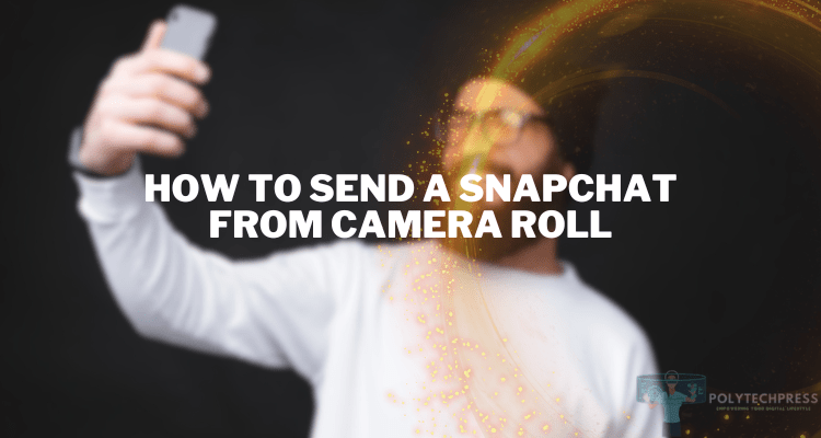 How to Send a Snapchat from Camera Roll
