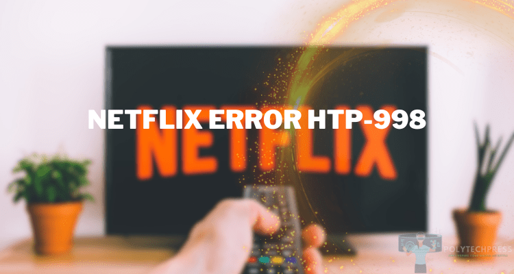 Netflix Error htp-998