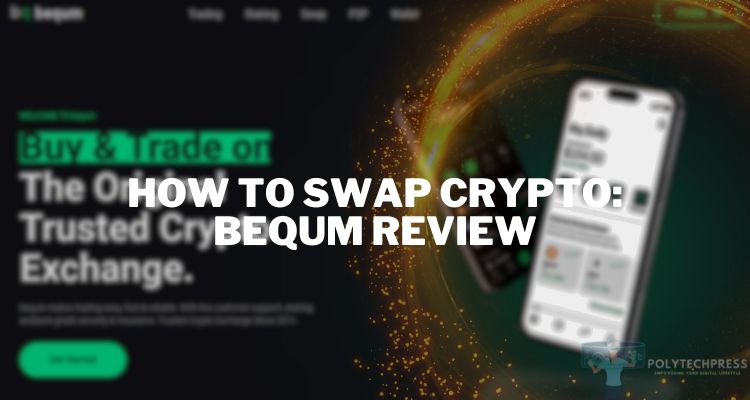 How to Swap Crypto Bequm Review