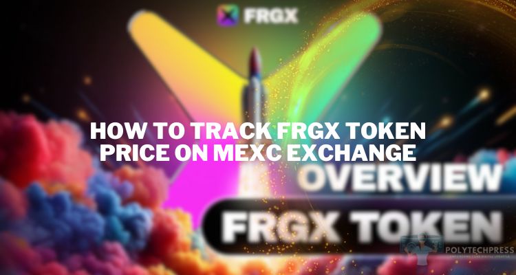 How to Track FRGX Token Price on MEXC Exchange