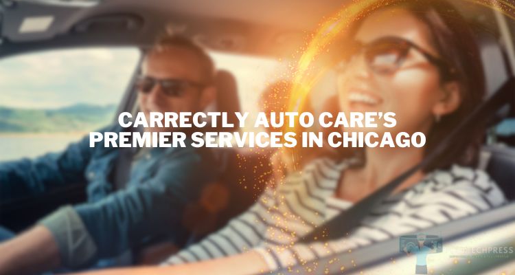 Elevate Your Ride Carrectly Auto Care’s Premier Services in Chicago